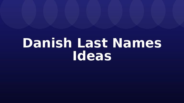 Danish Last Names Ideas