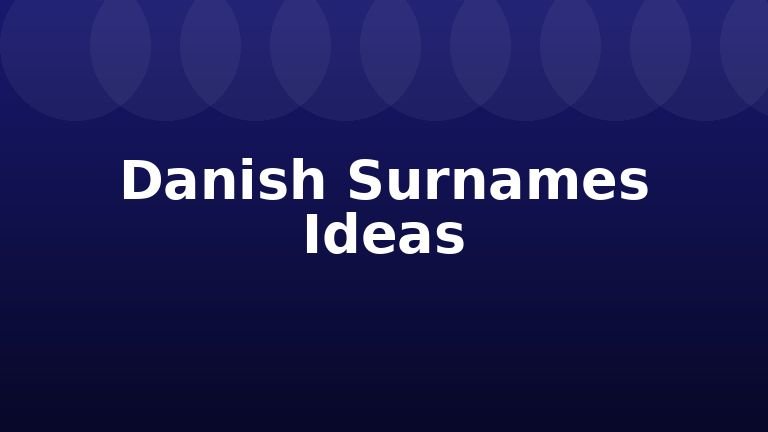 Danish Surnames Ideas