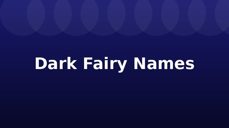Dark Fairy Names