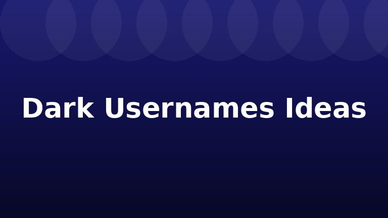 Dark Usernames Ideas