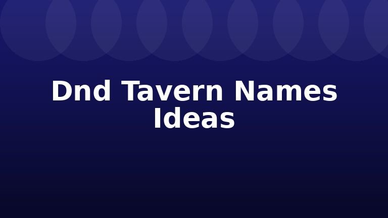 Dnd Tavern Names Ideas