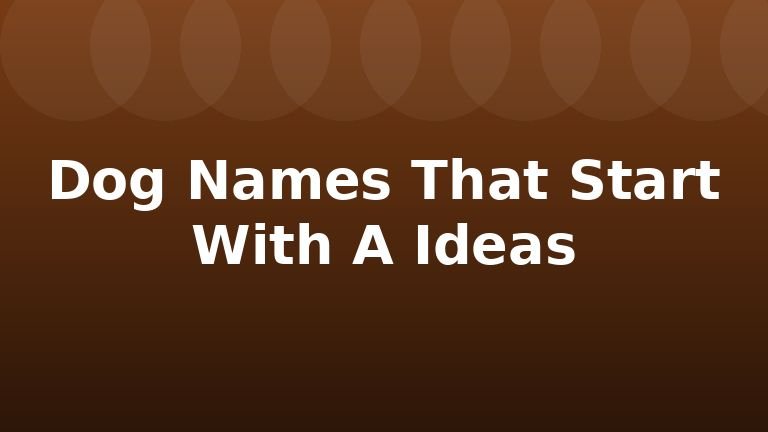 Dog Names That Start With A Ideas