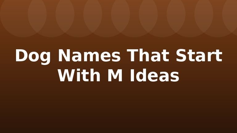 Dog Names That Start With M Ideas