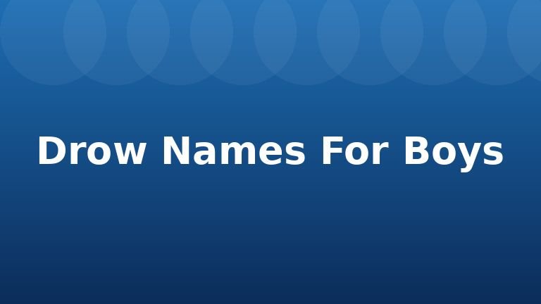 Drow Names For Boys