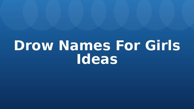 Drow Names For Girls Ideas