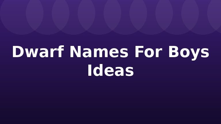 Dwarf Names For Boys Ideas