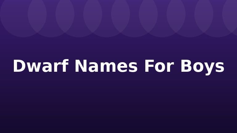 Dwarf Names For Boys