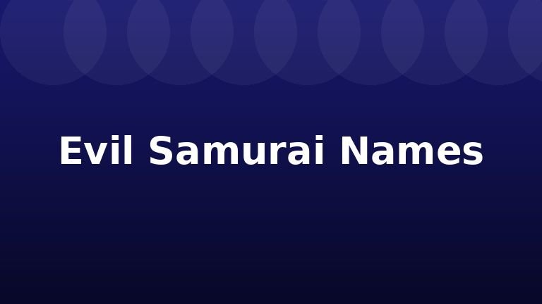 Evil Samurai Names
