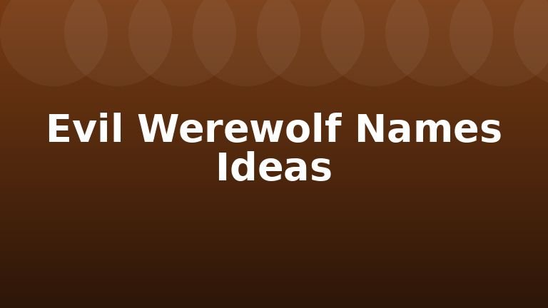 Evil Werewolf Names Ideas