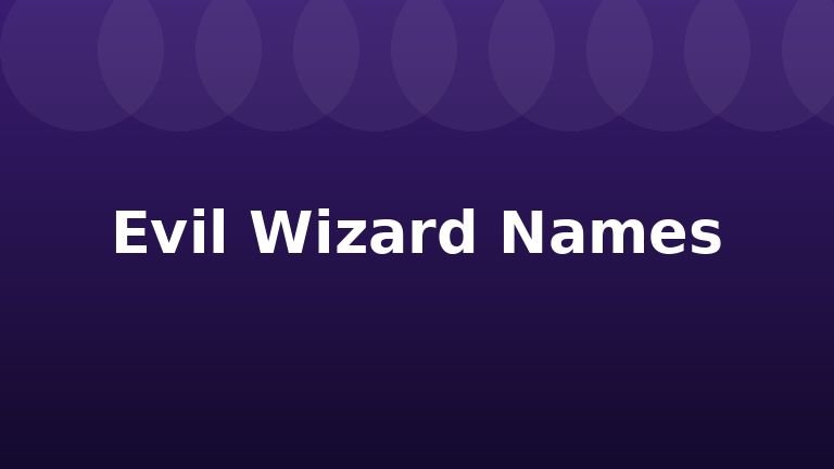 Evil Wizard Names