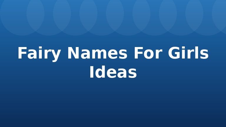 Fairy Names For Girls Ideas