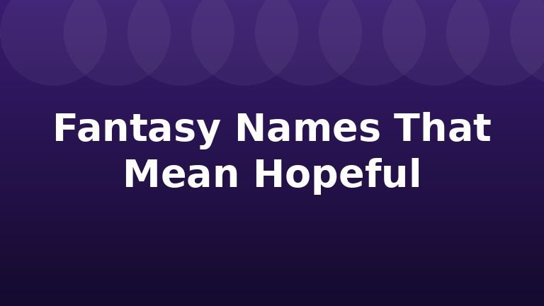 Fantasy Names That Mean Hopeful