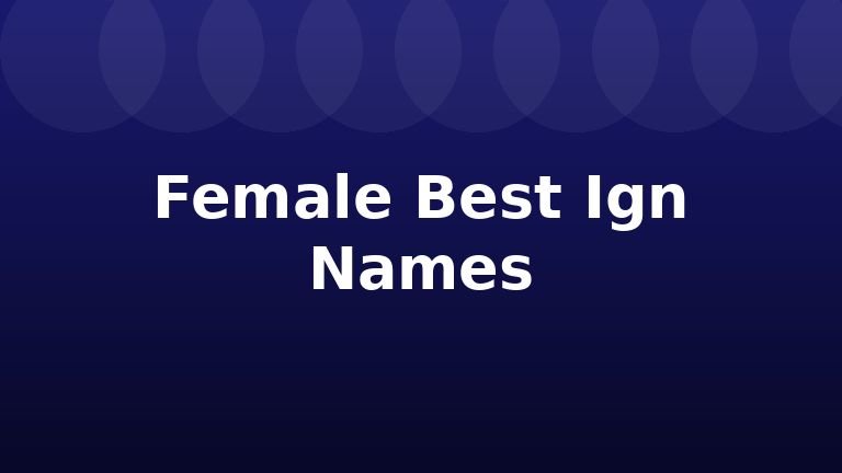 Female Best Ign Names