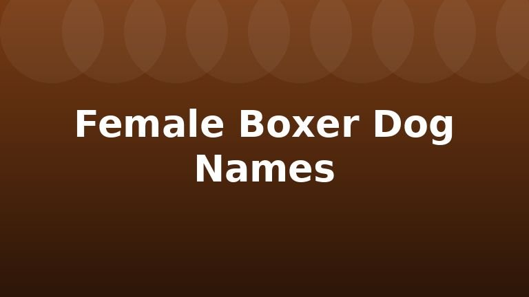 Female Boxer Dog Names