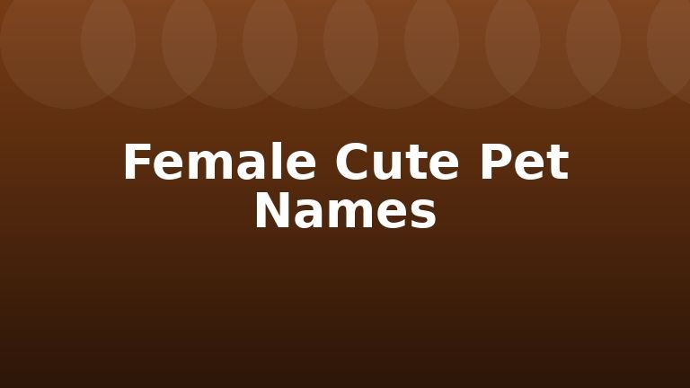 Female Cute Pet Names