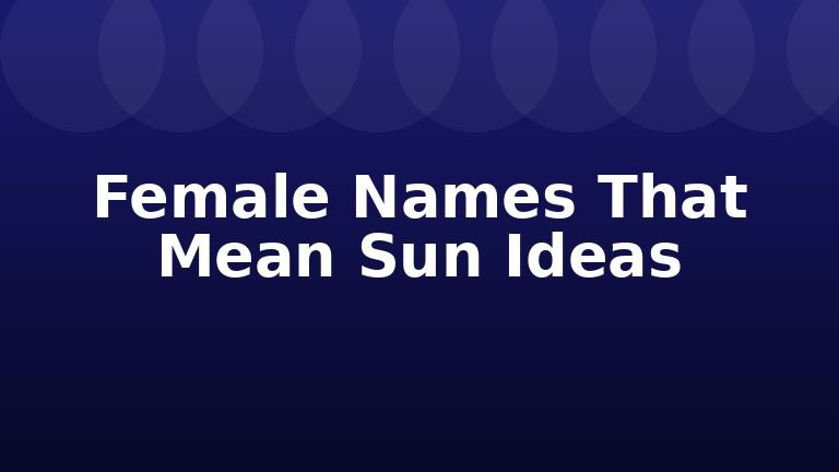 Female Names That Mean Sun Ideas