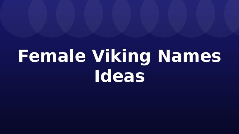 Female Viking Names Ideas