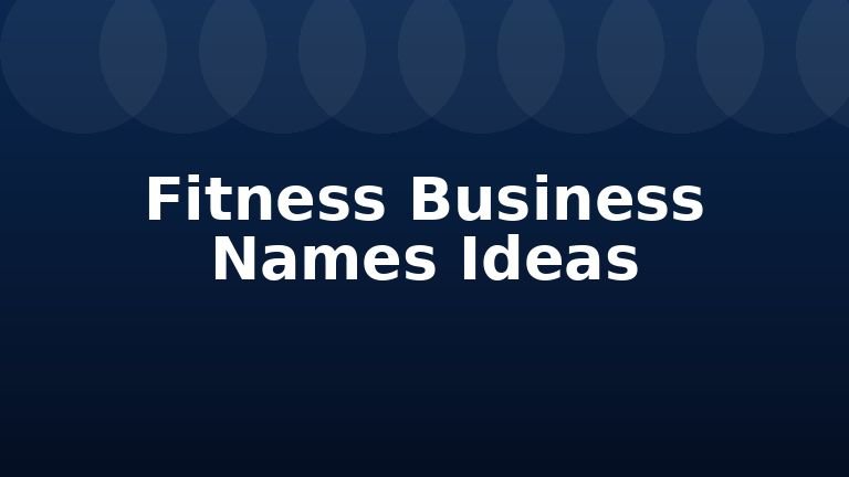 Fitness Business Names Ideas