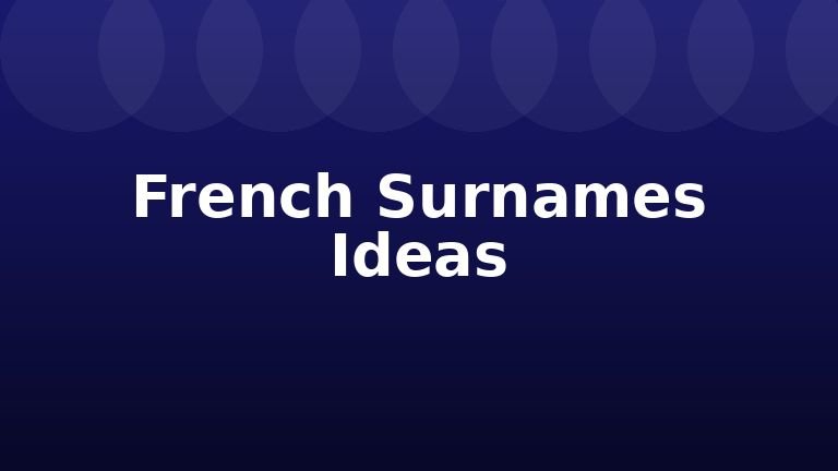 French Surnames Ideas