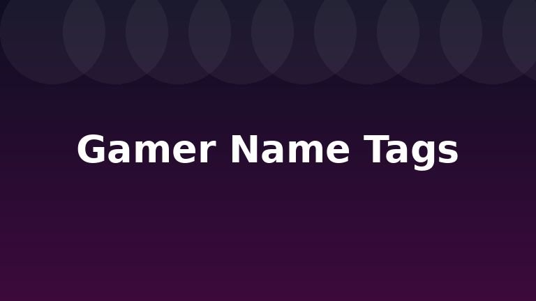 Gamer Name Tags