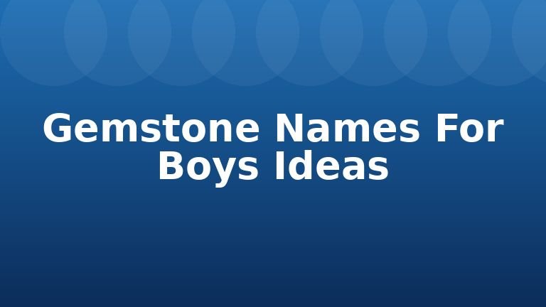 Gemstone Names For Boys Ideas