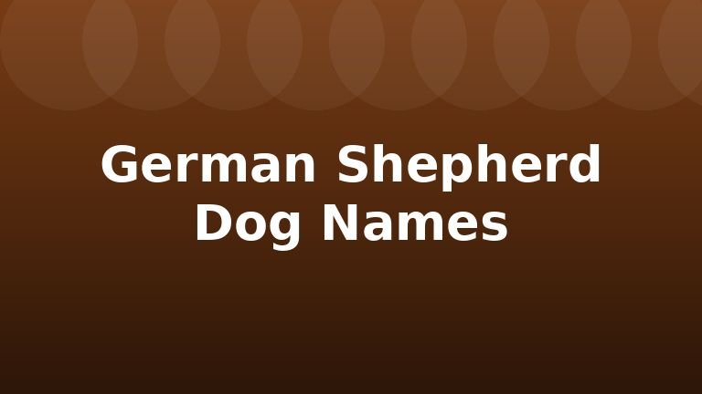 German Shepherd Dog Names