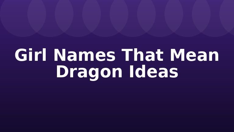 Girl Names That Mean Dragon Ideas