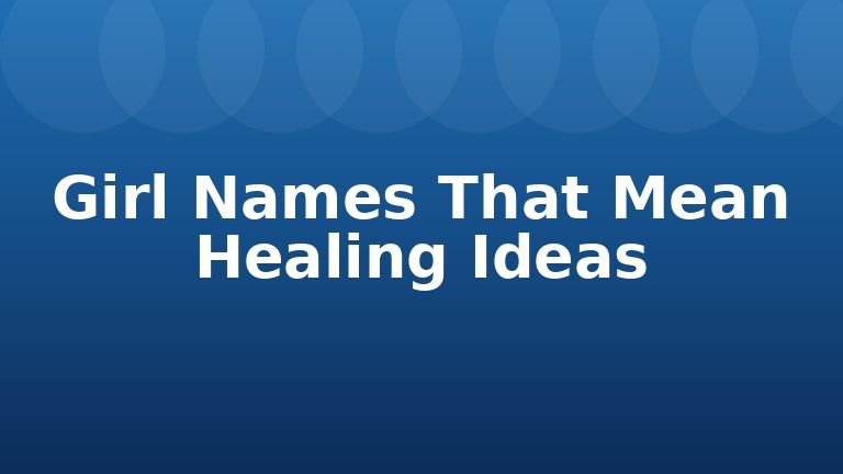Girl Names That Mean Healing Ideas