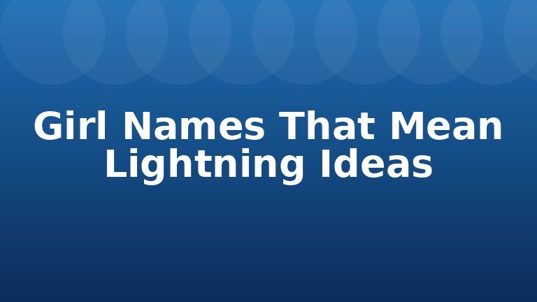 Girl Names That Mean Lightning Ideas