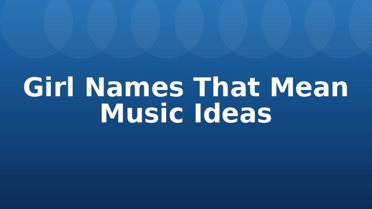Girl Names That Mean Music Ideas
