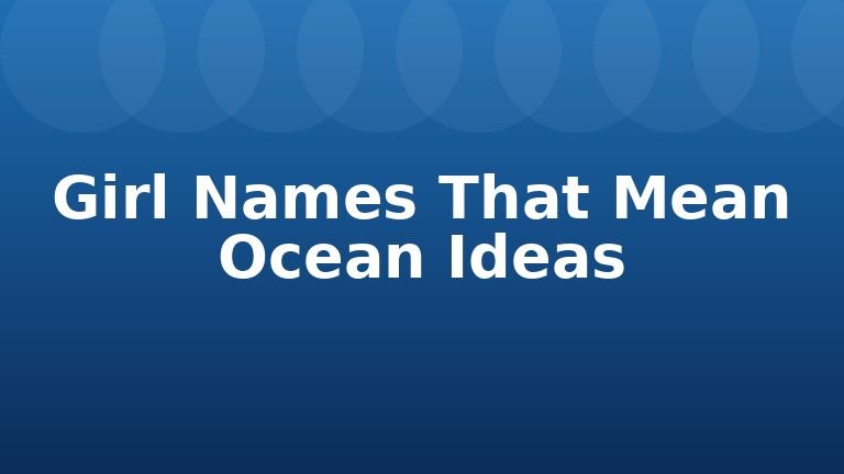Girl Names That Mean Ocean Ideas