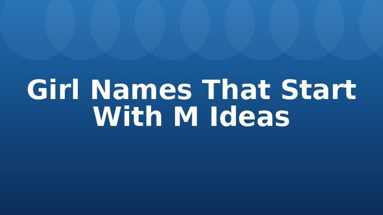 Girl Names That Start With M Ideas