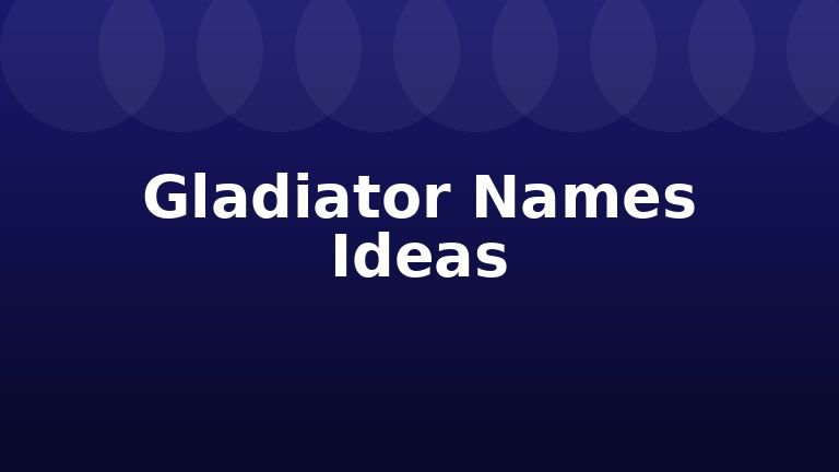 Gladiator Names Ideas