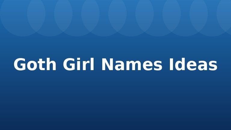 Goth Girl Names Ideas