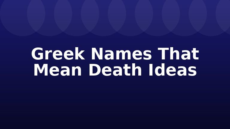 Greek Names That Mean Death Ideas