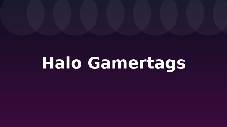 Halo Gamertags