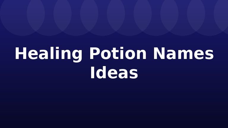 Healing Potion Names Ideas