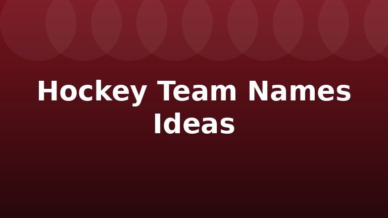 Hockey Team Names Ideas