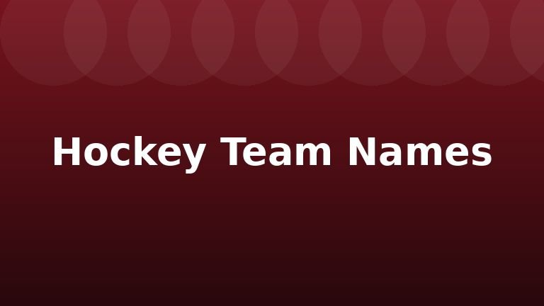 Hockey Team Names