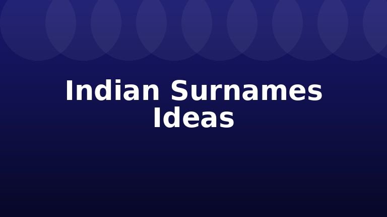 Indian Surnames Ideas