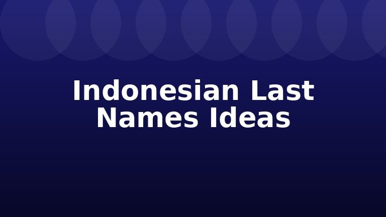 Indonesian Last Names Ideas