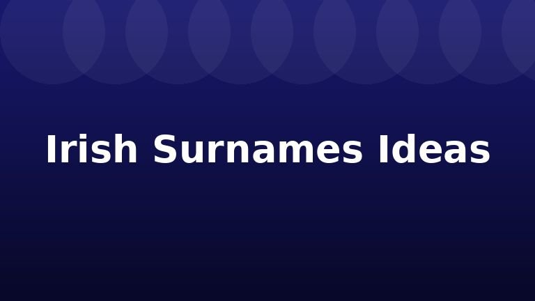 Irish Surnames Ideas