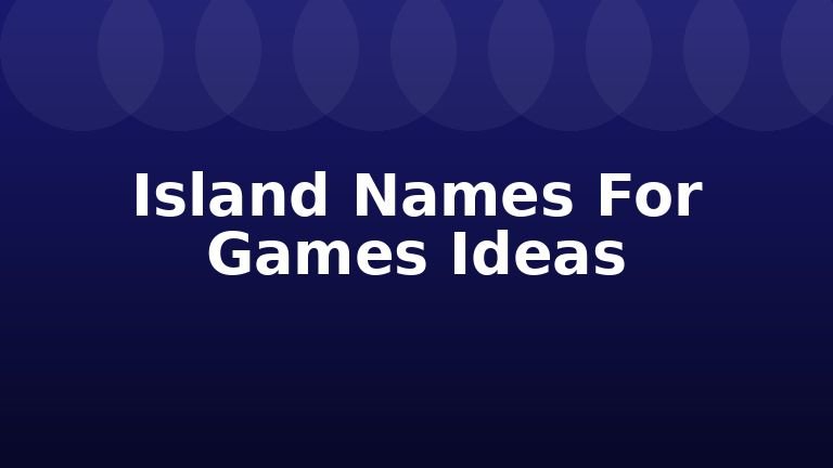 Island Names For Games Ideas