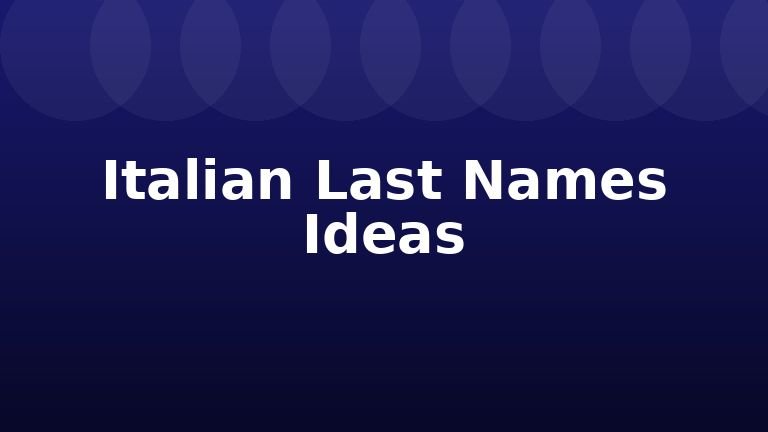 Italian Last Names Ideas