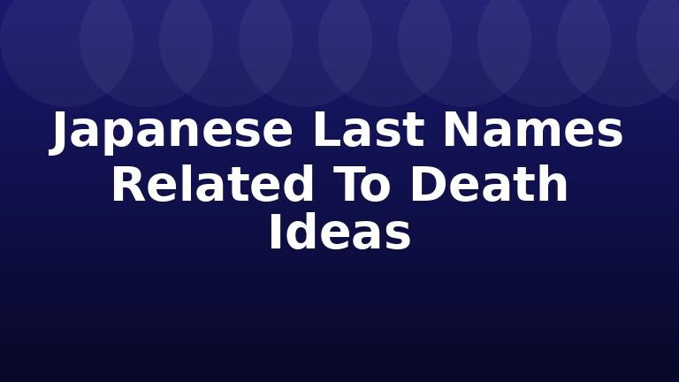 Japanese Last Names Related To Death Ideas