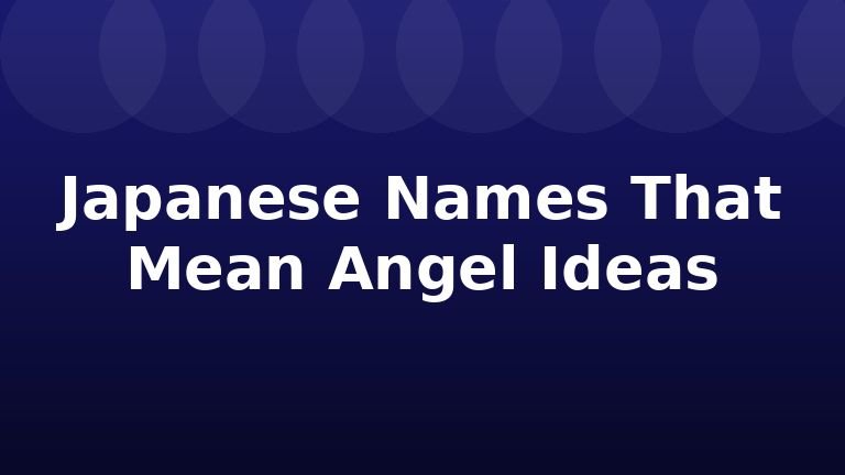 Japanese Names That Mean Angel Ideas