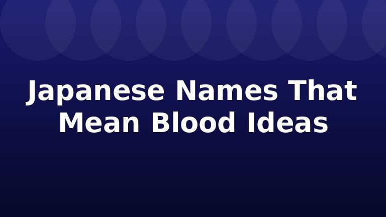 Japanese Names That Mean Blood Ideas