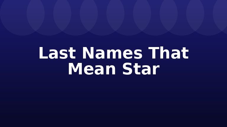 Last Names That Mean Star
