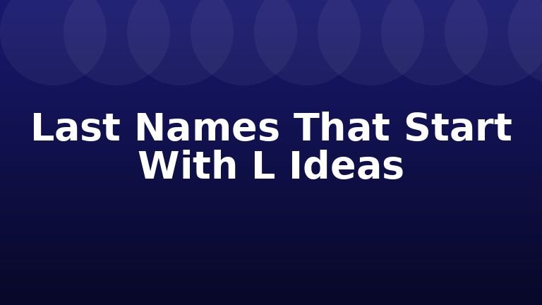 Last Names That Start With L Ideas