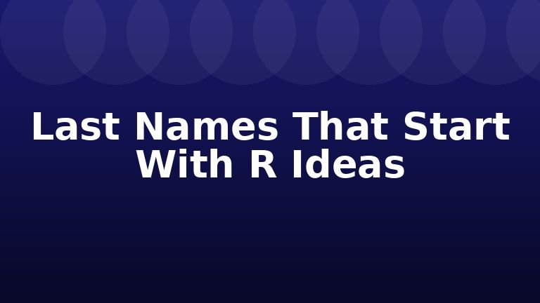 Last Names That Start With R Ideas